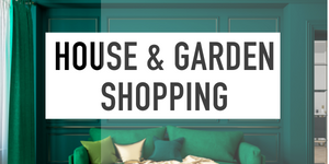 Shopping for house and garden